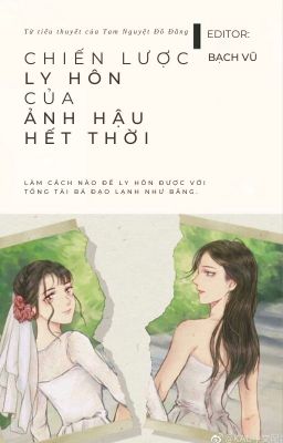 [BHTT][Edit Hoàn] Chiến Lược Ly Hôn Của Ảnh Hậu Hết Thời (Trọng sinh)