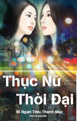 [BHTT][EDIT-Hoàn] Thục Nữ Thời Đại - Bỉ Ngạn Tiêu Thanh Mạc