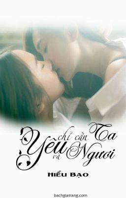 [BHTT][Edit-Hoàn] Yêu Chỉ Cần Ta và Ngươi - Hiểu Bạo