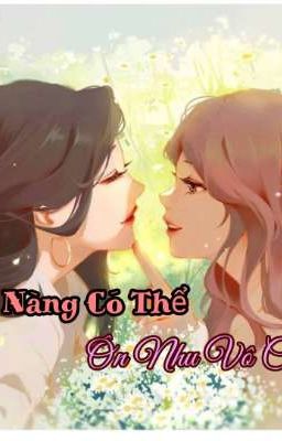 [BHTT - EDIT] Nàng Có Thể Ôn Nhu Vô Cùng - Đát Anh