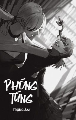 [BHTT - FUTA] Phóng túng - Trọng Âm