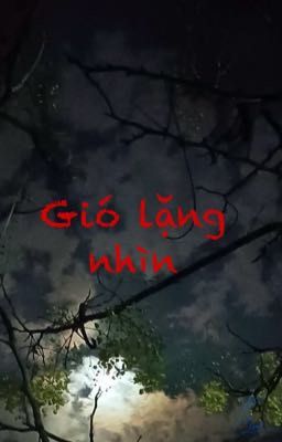 [BHTT]Gió Lặng Nhìn 