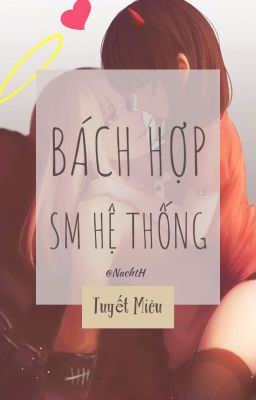 [BHTT][MX][18+] Bách Hợp SM Hệ Thống - Tuyết Miêu