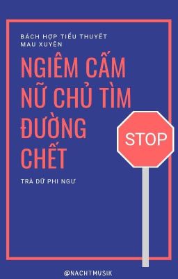 [BHTT][MX] Nghiêm Cấm Nữ Phối Tìm Đường Chết - Trà Dữ Phi Ngư