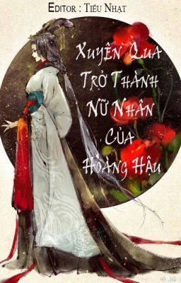 [BHTT][NP][EDIT] Xuyên Qua Trở Thành Nữ Nhân Của Hoàng Hậu