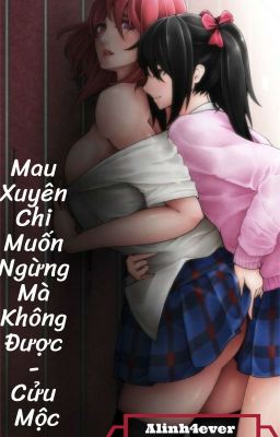 [BHTT][NP] Mau Xuyên Chi Muốn Ngừng Mà Không Được - Cửu Mộc