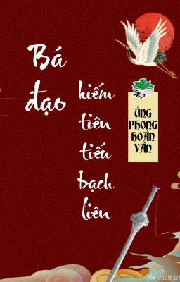 [BHTT] [QT] Bá Đạo Kiếm Tiên Tiếu Bạch Liên - Ủng Phong Hoán Vân