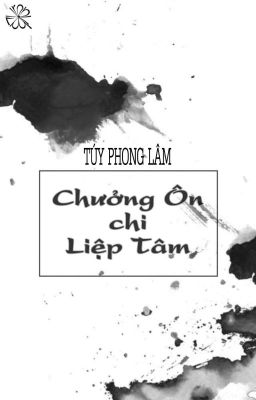 |BHTT|QT| Chưởng ôn chi liệp tâm  - Túy Phong Lâm