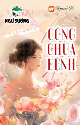 [BHTT] [QT] Công Chúa Bệnh - Ngư Sương