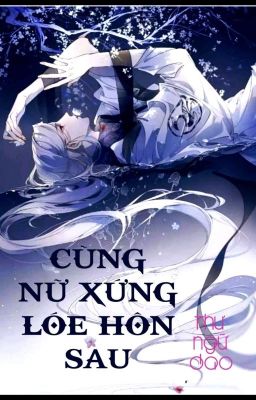 [BHTT] [QT] Cùng Nữ Xứng Lóe Hôn Sau - Thư Ngữ Dao