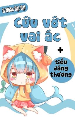 [BHTT] [QT] Cứu Vớt Vai Ác Tiểu Đáng Thương - A Nhàn Đại Đại