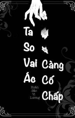 [BHTT-QT-Hoàn] Ta So Vai Ác Càng Cố Chấp