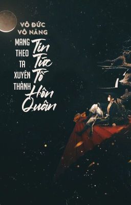 [BHTT - QT] Mang theo tin tức tố xuyên thành hôn quân - Vô Đức Vô Năng