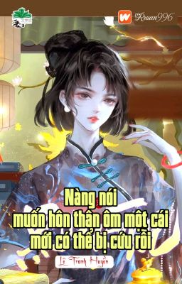 [BHTT] [QT] Nàng Nói Muốn Hôn Thân Ôm Một Cái Mới Có Thể Bị Cứu Rỗi