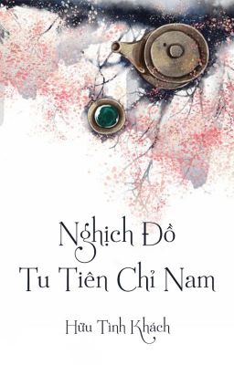 [BHTT][QT]Nghịch đồ tu tiên chỉ nam [ xuyên thư ]