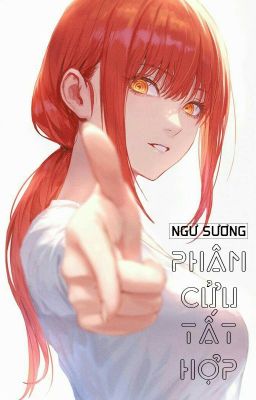 [BHTT - QT] Phân cửu tất hợp - Ngư Sương