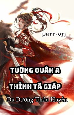 [BHTT - QT] TƯỚNG QUÂN A, THỈNH TÁ GIÁP - Du Dương Huyên Thảo