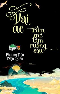 [BHTT] [QT] Vai Ác Trầm Mê Làm Ruộng Sau - Phương Tiện Diện Quân