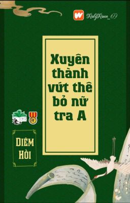 [BHTT] [QT] Xuyên Thành Vứt Thê Bỏ Nữ Tra A - Diêm Hồi