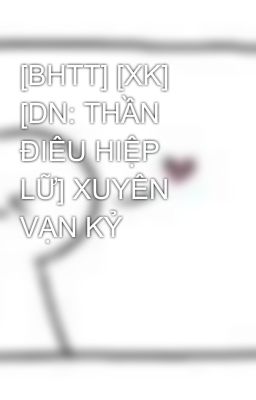 [BHTT] [XK] [DN: THẦN ĐIÊU HIỆP LỮ] XUYÊN VẠN KỶ  