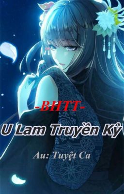 [BHTT][ Xuyên Không] U Lam Truyền Kỳ 