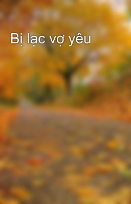 Bị lạc vợ yêu