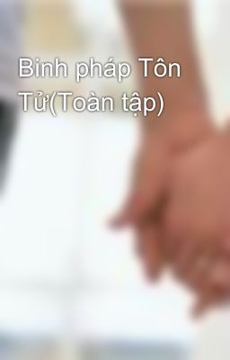 Binh pháp Tôn Tử(Toàn tập)