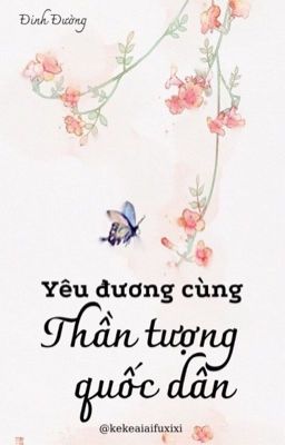 [BJYX][Edit] Yêu đương cùng thần tượng quốc dân - Đinh Đường