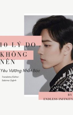 [BJYX-Trans] 10 Lí Do Không Nên Yêu Vương Nhất Bác