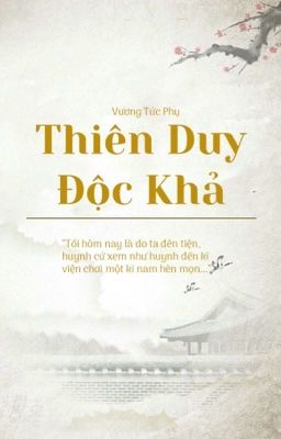 [BL/CỔ TRANG] THIÊN DUY ĐỘC KHẢ