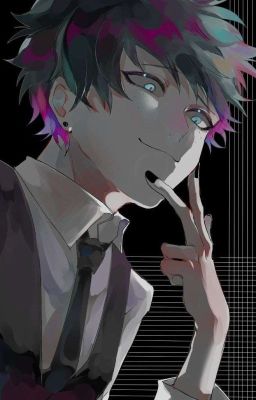 [BnHA] Villain Deku - Cuộc gặp gỡ định mệnh 