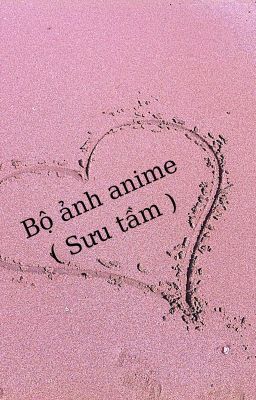 Bộ ảnh anime.