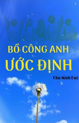 BỒ CÔNG ANH ƯỚC ĐỊNH - CHU MINH DUỆ