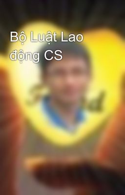 Bộ Luật Lao động CS