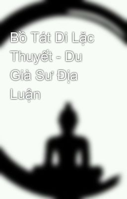 Bồ Tát Di Lặc Thuyết - Du Già Sư Địa Luận