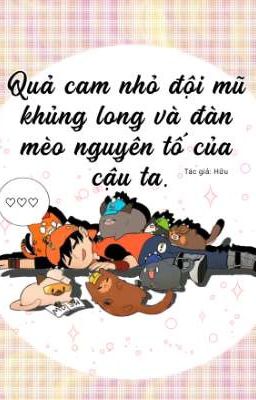 [BoBoiBoy Fanfic] Quả cam nhỏ đội mũ khủng long và đàn mèo nguyên tố của cậu ta.