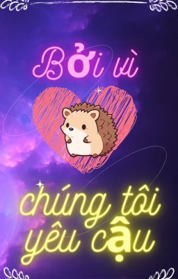 bởi vì chúng tôi yêu cậu