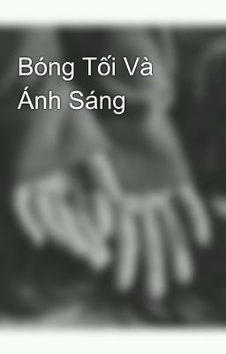 Bóng Tối Và Ánh Sáng