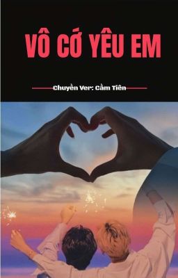 ( BounPrem Ver ) Vô Cớ Yêu Em