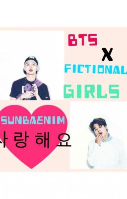 [ BTS/ FICTIONAL GIRL ] Tiền bối, em yêu anh 