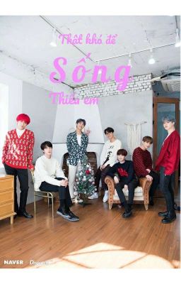 (BTS X YOU/xuyên không)[END]Thật Khó Để Sống Thiếu Em 