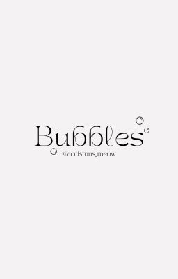 Bubbles