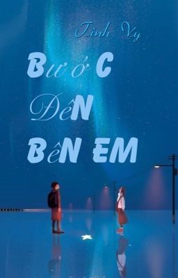 BƯỚC ĐẾN BÊN EM