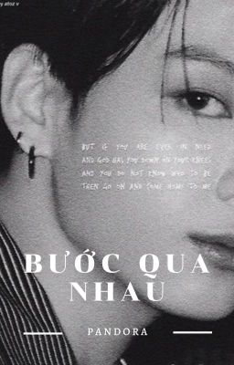 BƯỚC QUA NHAU | JK x Ami