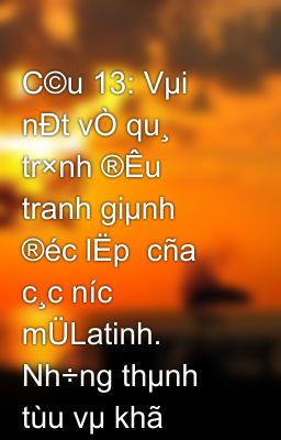 C©u 13: Vµi nÐt vÒ qu¸ tr×nh ®Êu tranh giµnh ®éc lËp  cña c¸c n­íc mÜLatinh. Nh÷ng thµnh tùu vµ khã