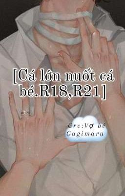 [Cá lớn nuốt cá bé.r18,r21] (nhiều char)