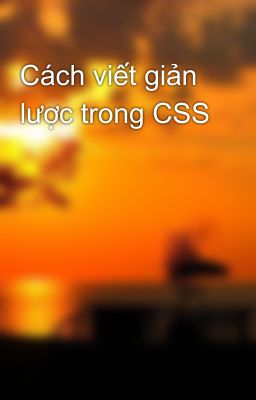 Cách viết giản lược trong CSS