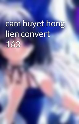 cam huyet hong lien convert 163