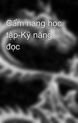 Cẩm nang học tập-Kỹ năng đọc