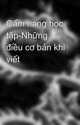 Cẩm nang học tập-Những điều cơ bản khi viết